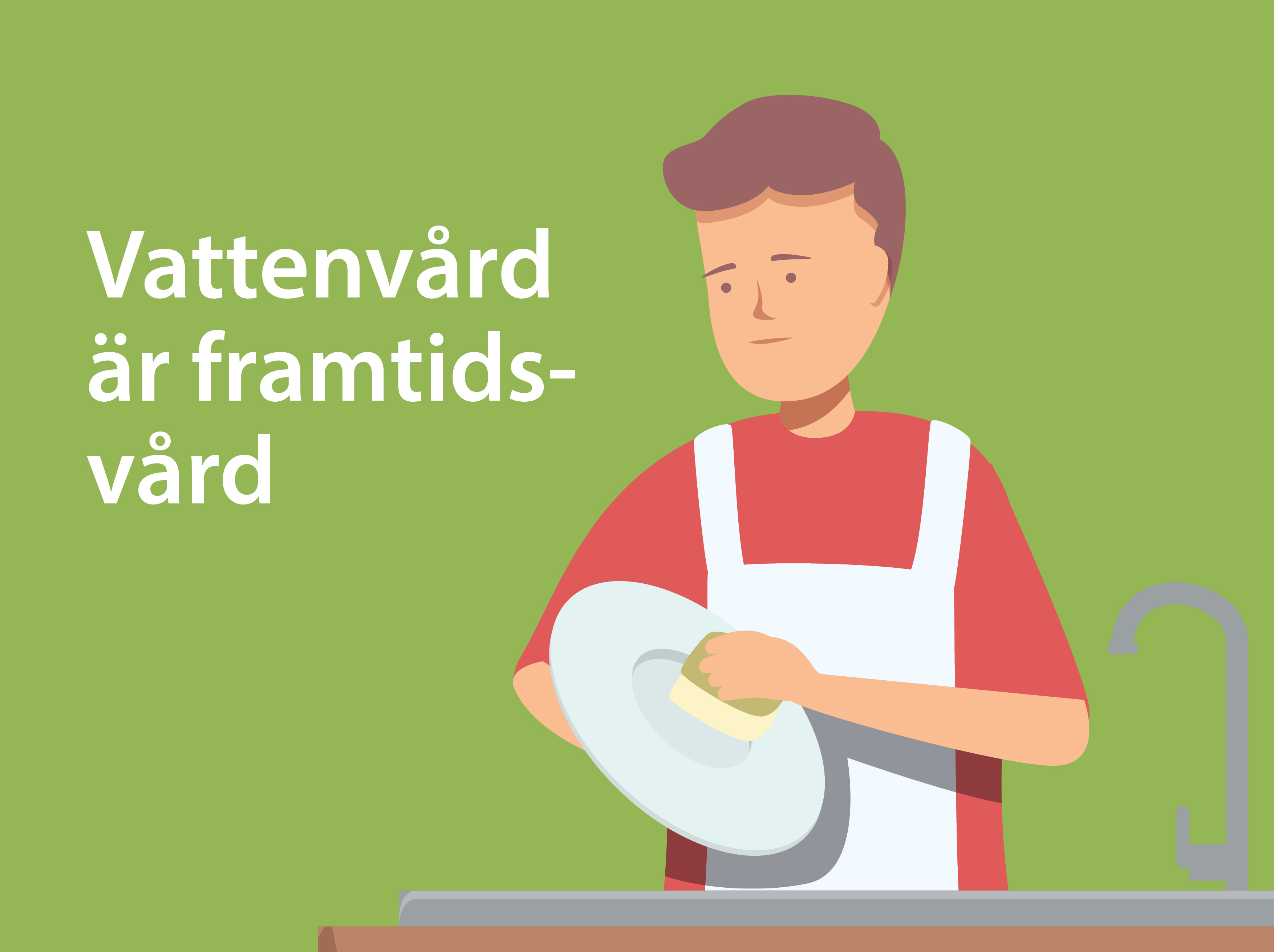 Grafisk bild med man som diskar för hand och texten "Vattenvård är framtidsvård".